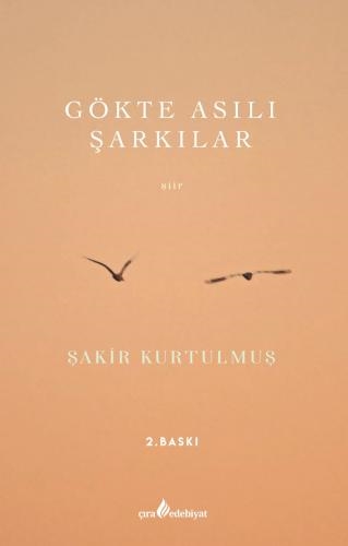 GÖKTE ASILI ŞARKILAR ADLI ŞİİR KİTABI ÇIKTI...