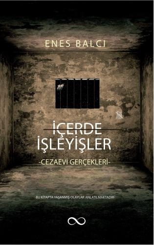  İÇERDE İŞLEYİŞLER -CEZAEVİ GERÇEKLERİ- ADLI ESER ÇIKTI...