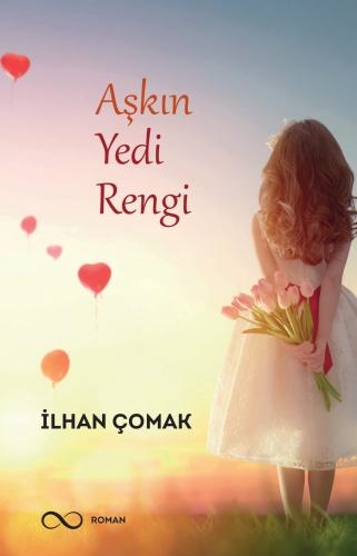 AŞKIN YEDİ RENGİ ADLIN ROMAN ÇIKITI...