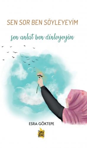  SEN SOR BEN SÖYLEYEYİM SEN ANLAT BEN DİNLEYEYİM ADLI ESER ÇIKTI...