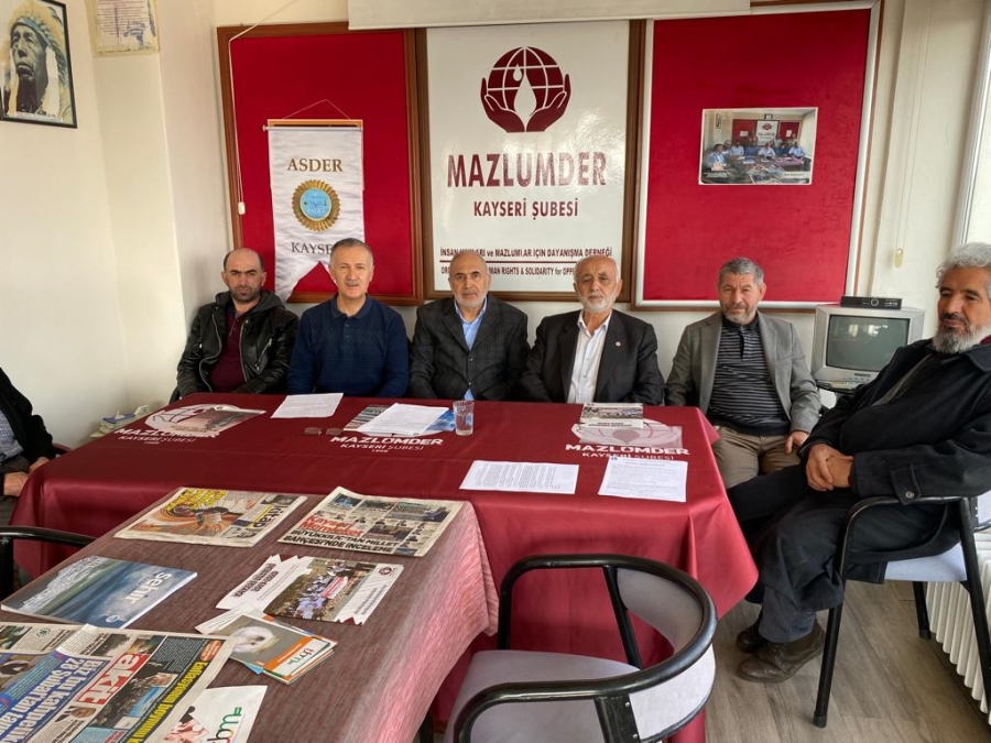 MAZLUMDER KAYSERİ; “İNSAN HAKLARI SAHİPSİZ”