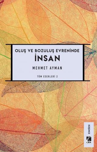  OLUŞ VE BOZULUŞ EVRENİNDE İNSAN ADLI ESER ÇIKTI...