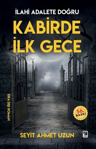  İLAHİ ADALETE DOĞRU KABİRDE İLK GECE ADLI ROMAN ÇIKTI...