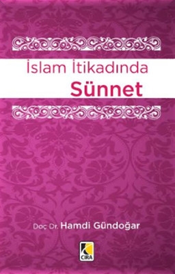  İSLAM İTİKADINDA SÜNNET ADLI ESER ÇIKTI...