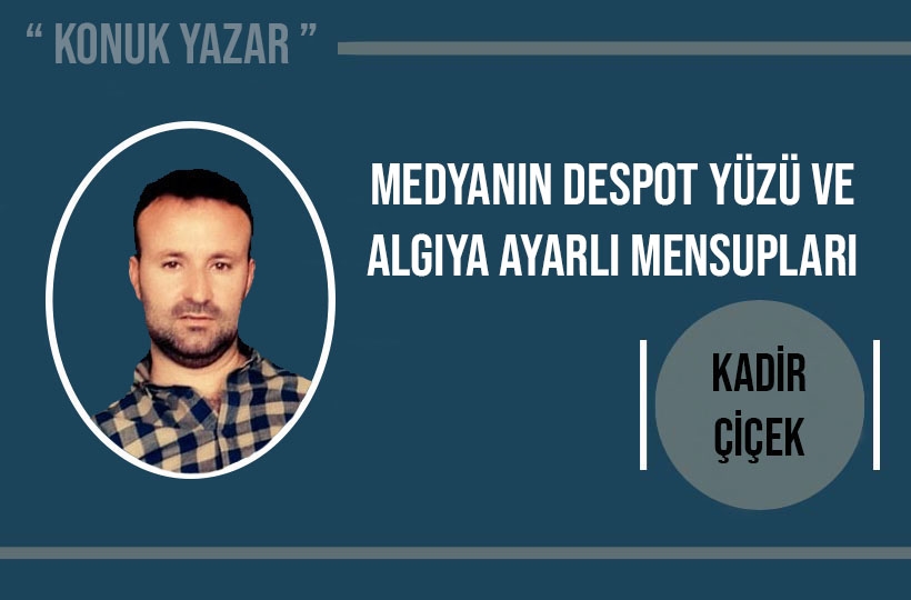 Medyanın Despot Yüzü ve Algıya Ayarlı Mensupları