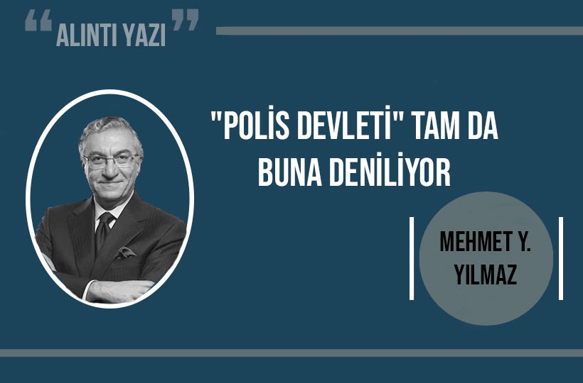 “Polis devleti” tam da buna deniliyor