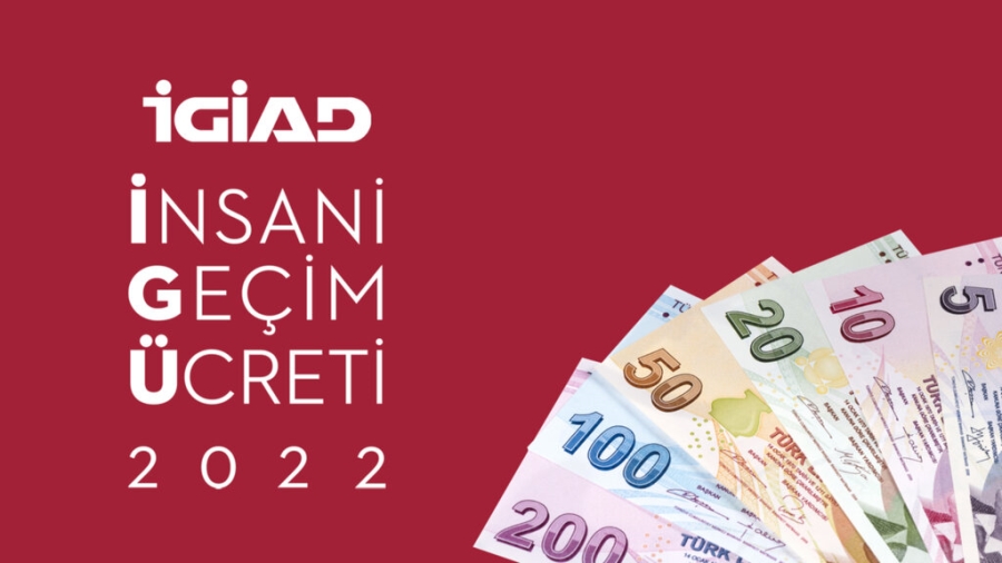 İGİAD’IN 2022 YILI İKİNCİ YARISI İÇİN İNSANİ GEÇİM ÜCRETİ (İGÜ) 6900 TL