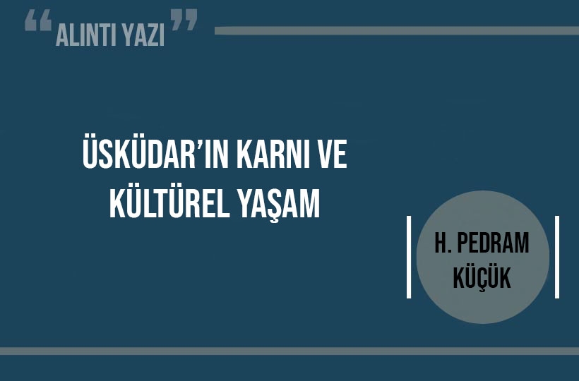 Üsküdar’ın Karnı ve Kültürel Yaşam