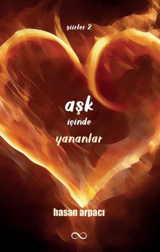 AŞK İÇİNDE YANANLAR ADLI ŞİİR KİTABI ÇIKTI...