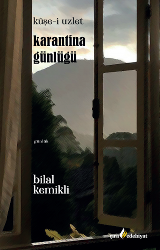 Bir Karantina Güncesi; Kuşe-i Uzlet