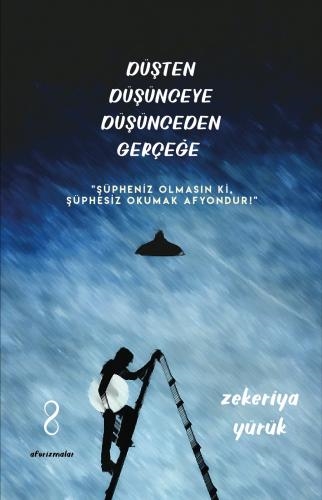  DÜŞTEN DÜŞÜNCEYE DÜŞÜNCEDEN GERÇEĞE ADLI ESER ÇIKTI...