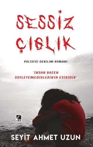 SESSİZ ÇIĞLIK ADLI POLİSİYE/GERİLİM KONULU ROMAN ÇIKTI…