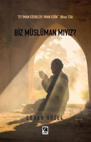  BİZ MÜSLÜMAN MIYIZ? ADLI ESER ÇKTI...