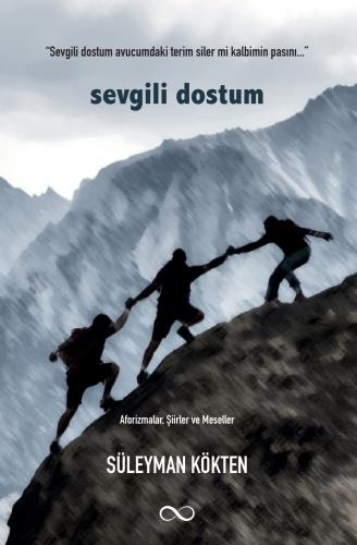 SEVGİLİ DOSTUM ADLI AFORİZMALARI İÇEREN ESER ÇIKTI...