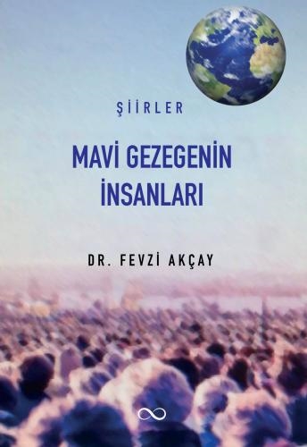 MAVİ GEZEGENİN İNSANLARI ADLI ŞİİR KİTABI ÇIKTI...