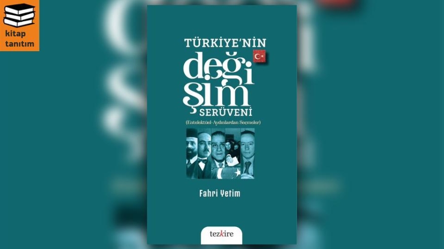 Türkiye’nin Değişim Serüveni (Entelektüel – Aydınlardan Seçmeler)