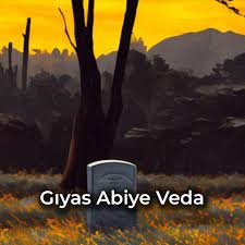 Gıyas Abiye Veda