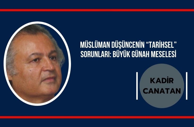 Müslüman Düşüncenin “Tarihsel” Sorunları: Büyük Günah Meselesi