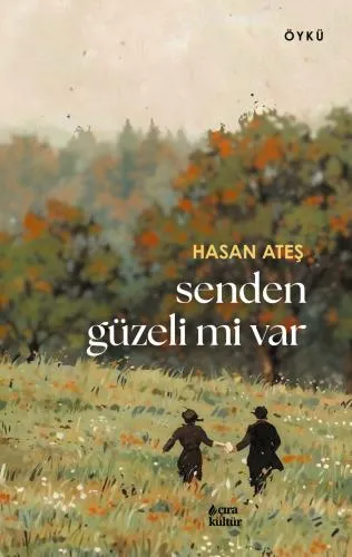 SENDEN GÜZELİ Mİ VAR ADLI ÖYKÜ KİTABI ÇIKTI!