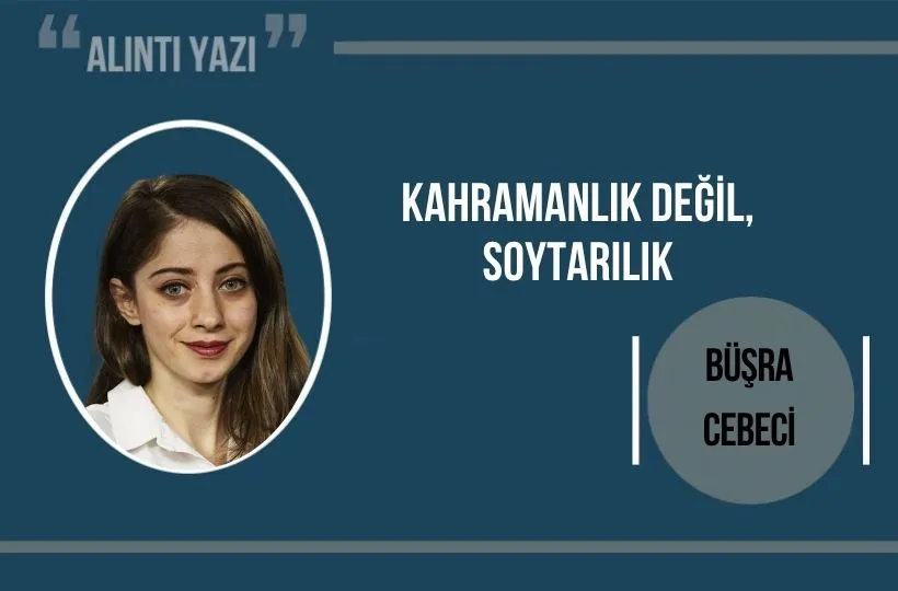 Kahramanlık Değil, Soytarılık