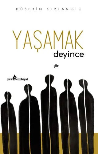  YAŞAMAK DEYİNCE ADLI ŞİİR KİTABI ÇIKTI!
