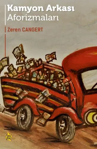 KAMYON ARKASI AFORİZMALARI ADLI ESER ÇIKTI!