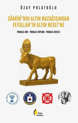  SÂMİRÎ’NİN ALTIN BUZAĞISINDAN FETULLAH’IN ALTIN NESLİ’NE ADLI ESER ÇIKTI!