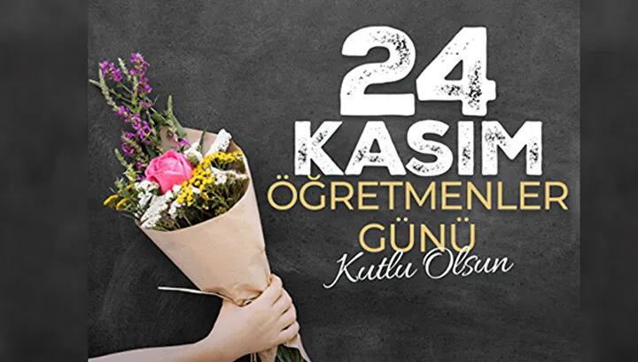ÖĞRETMENLER GÜNÜ KUTLU OLSUN!