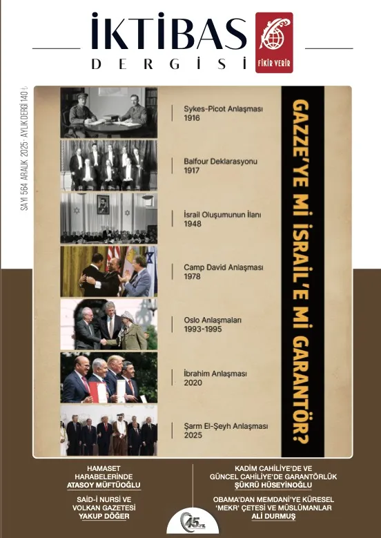 İktibas Dergisi Aralık sayısı “Gazze’ye mi, İsrail’e mi Garantör?” manşeti ile çıktı.