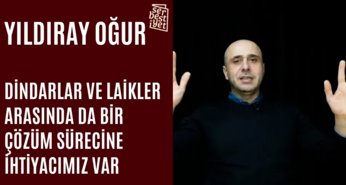 “Muhafazakarlar ve laikler arasında da bir çözüm süreci olmalı”