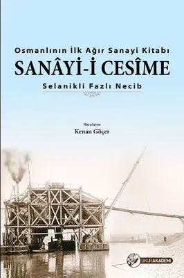 Sanâyi-i Cesime: Osmanlının İlk Ağır Sanayi Kitabı
