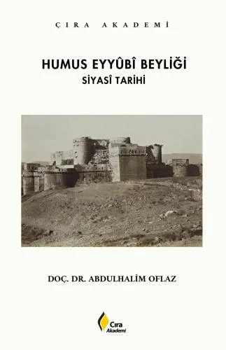  HUMUS EYYÛBÎ BEYLİĞİ SİYASÎ TARİHİ ADLI ESER ÇIKTI!