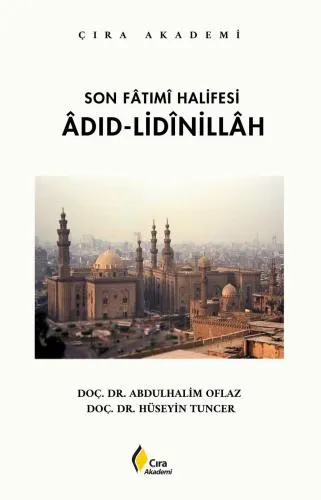  SON FÂTIMÎ HALİFESİ ÂDID-LİDÎNİLLÂH ADLI ESER ÇIKTI!
