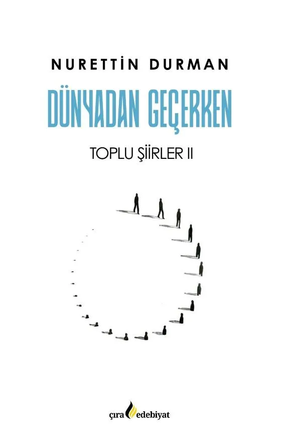 Dünyadan Geçerken Toplu Şiirler -2 adlı eser çıktı!