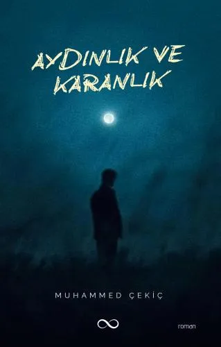  AYDINLIK VE KARANLIK ADLI ROMAN ÇIKTI!