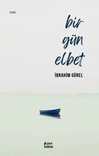  BİR GÜN ELBET ADLI ÖYKÜ KİTABI ÇIKTI!